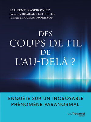 cover image of Des coups de fil de l'au-delà?--Enquête sur un incroyable phénomène paranormal